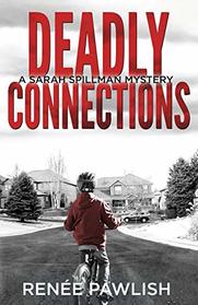 Deadly Connections (Detective Sarah Spillman Mystery Series)