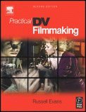 Practical DV Filmaking-Text Only