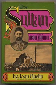 The Sultan;: The life of Abdul Hamid II