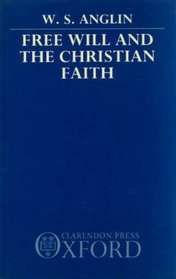 Free Will and the Christian Faith