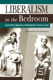 Liberalism in the Bedroom: Quarreling Spouses in Nineteenth-Century Lima