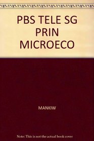 PBS Telecourse Study Guide for Mankiw's Principles of Microeconomics, 3rd