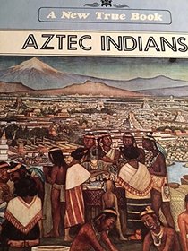 Aztec (A New True Book)