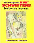 The Collages of Kurt Schwitters : Tradition and Innovation