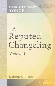 A Reputed Changeling: Volume 1