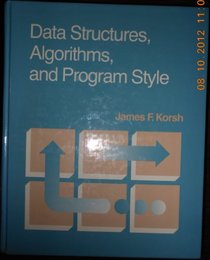 Data Structures, Algorithms, and Program Style