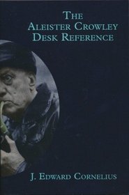 The Aleister Crowley Desk Reference [ Revised & Enlarged ]