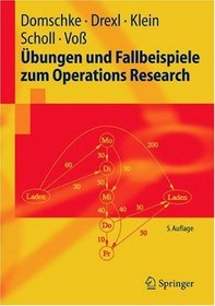 bungen und Fallbeispiele zum Operations Research (Springer-Lehrbuch) (German Edition)