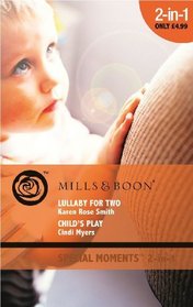 Lullaby for Two: AND Childs Play (Special Moments)