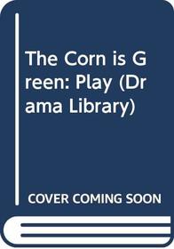 The Corn is Green: Play (Drama Library)