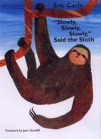 Slowly, Slowly, Slowly said the Sloth