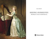 Seeing Ourselves: Women's Self-Portraits
