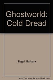 Cold Dread (Ghostworld 4): Cold Dread