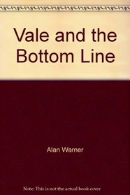 Vale and the Bottom Line