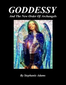 GODDESSY And The New Order Of Archangels