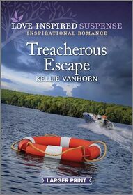 Treacherous Escape (Love Inspired Suspense, No 1099) (Larger Print)