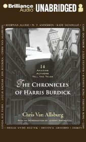 The Chronicles of Harris Burdick: Fourteen Amazing Authors Tell the Tales / With an Introduction by Lemony Snicket