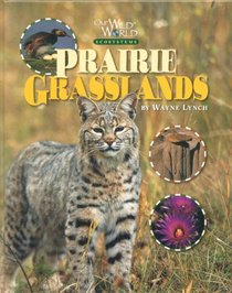 Prairie Grasslands (Our Wild World)