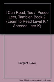 I Can Read, Too /  Puedo Leer, Tambien Book 2 (Learn to Read Level K / Aprenda Leer K) (Spanish Edition)