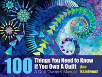 100 Things to Know If You Own a Quilt