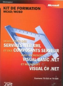 Dvelopper des services Web XML et des composants Server avec Visual Basic NET & Visual C Sharp