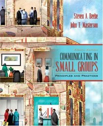 Communicating in Small Groups : Principles and Practices (8th Edition)