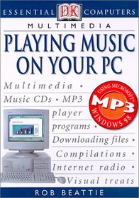 Playing Music on Your PC (DK Essential Computers)