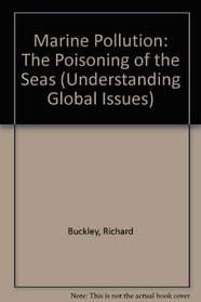 Marine Pollution: The Poisoning of the Seas (Understanding Global Issues)