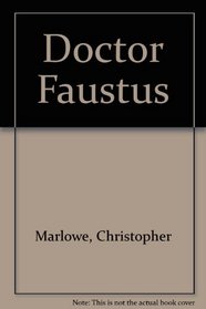 Doctor Faustus: A 1604-Version Edition