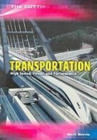Transportation: High Speed, Power, and Performance (The Cutting Edge)