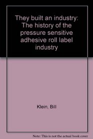 They built an industry: The history of the pressure sensitive adhesive roll label industry
