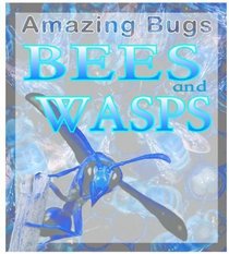 Bees & Wasps (Amazing Bugs)