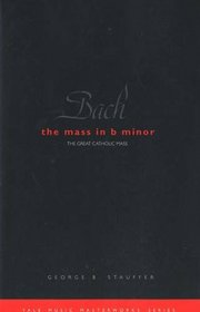 Bach: The Mass in B Minor