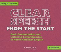 Clear Speech from the Start Audio CDs : Basic Pronunciation and Listening Comprehension in North American English (Clear Speech)