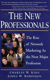 The New Professionals : The Rise of Network Marketing As the Next Major Profession