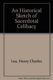 An Historical Sketch of Sacerdotal Celibacy