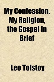 My Confession, My Religion, the Gospel in Brief