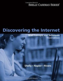 Discovering the Internet: Brief Concepts and Techniques (Shelly Cashman Series)