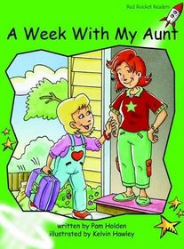 A Week with My Aunt: Level 4: Early (Red Rocket Readers: Fiction Set B)