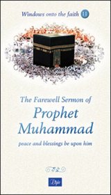 The Farewell Sermon of Prophet Muhammad (Windows onto the Faith series)
