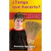 Tengo Que Hacerlo?  (Do I Have To?) (Spanish Edition)