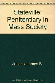 Stateville: Penitentiary in Mass Society (Studies in crime and justice)