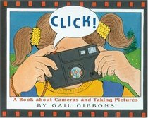 Click! : A Book About Cameras and Taking Pictures