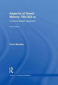 Aspects of Greek History 750323BC: A Source-Based Approach (Aspects of Classical Civilzation)