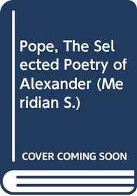 Pope, The Selected Poetry of Alexander (Meridian)