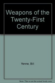 Weapons of the 21st Century