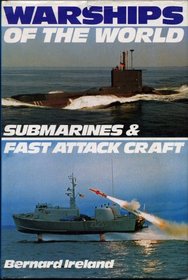 Warships of the World: Submarines and Fast Attack Craft Pt. 3
