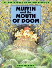 Muffin and the Mouth of Doom (Adventures of Muffin Pigdoom)