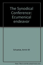 The Synodical Conference: Ecumenical endeavor