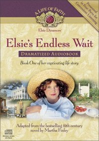 Elsie's Endless Wait Dramatized Audiobook (LIFE OF FAITH)